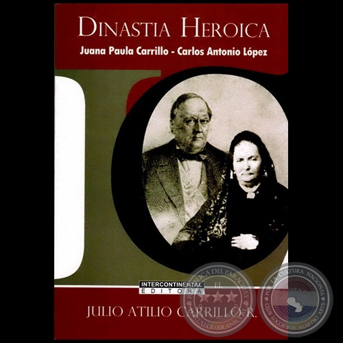 DINASTA HEROICA - Autor: JULIO ATILIO CARRILLO R. - Ao 2011